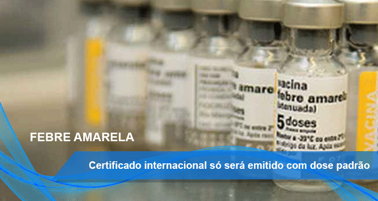 FEBRE AMARELA - Certificado internacional só será emitido com dose padrão